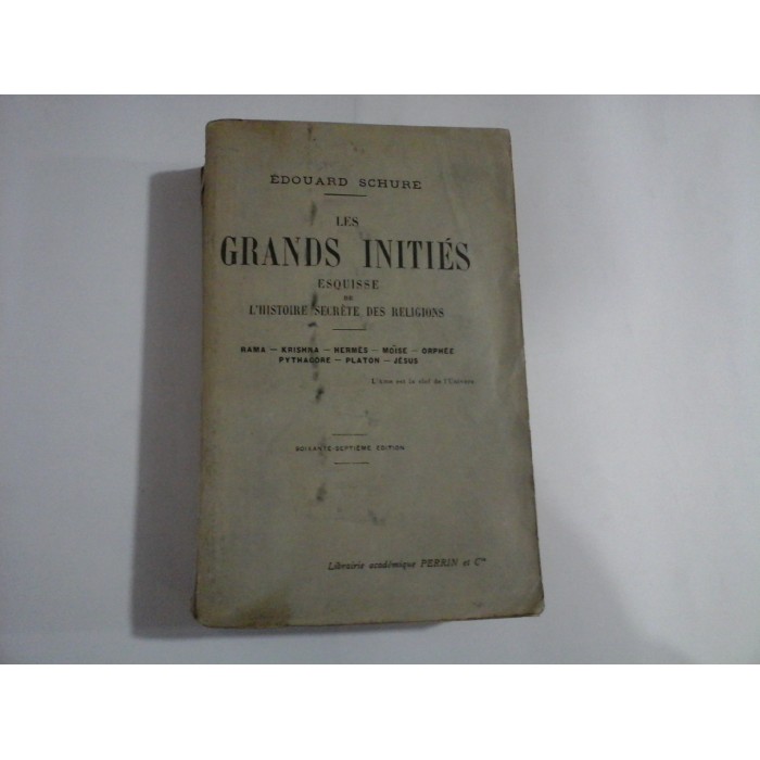   LES  GRANDS  INITIES  ESQUISSE  DE  L'HISTOIRE  SECRETE  DES  RELIGIONS  -  Edouard  SCHURE - Paris, 1921 